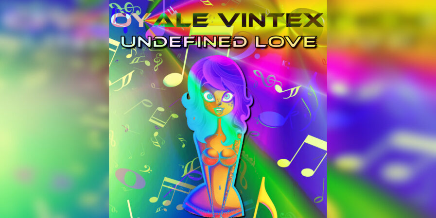 Oyale Vintex – Undefined Love (Wondalizer Edit)